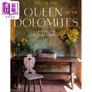 The Queen of the Dolomites: Living in Cortina dAmpezzo 进口艺术 多洛米蒂女王 生活在科尔蒂纳丹佩佐【中商原版】
