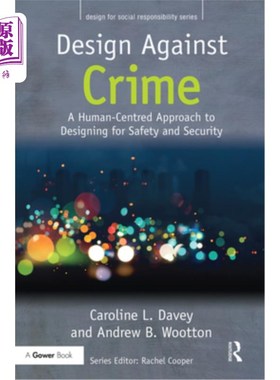 海外直订Design Against Crime: A Human-Centred Approach to Designing for Safety and Secur 针对犯罪的设计:以人为本的