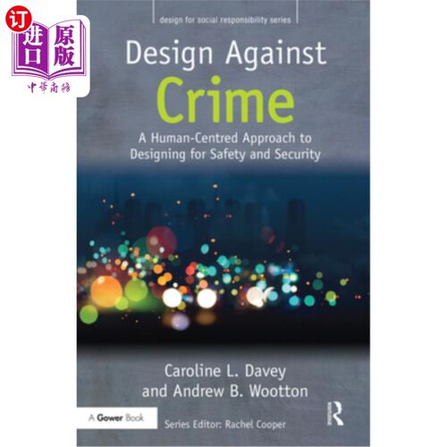 海外直订Design Against Crime: A Human-Centred Approach to Designing for Safety and Secur 针对犯罪的设计:以人为本的