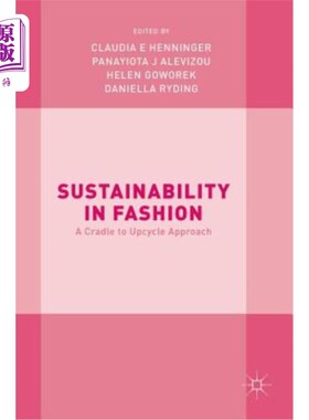 海外直订Sustainability in Fashion: A Cradle to Upcycle Approach 时尚的可持续性:升级循环的摇篮