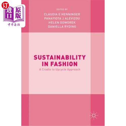 海外直订Sustainability in Fashion: A Cradle to Upcycle Approach 时尚的可持续性:升级循环的摇篮