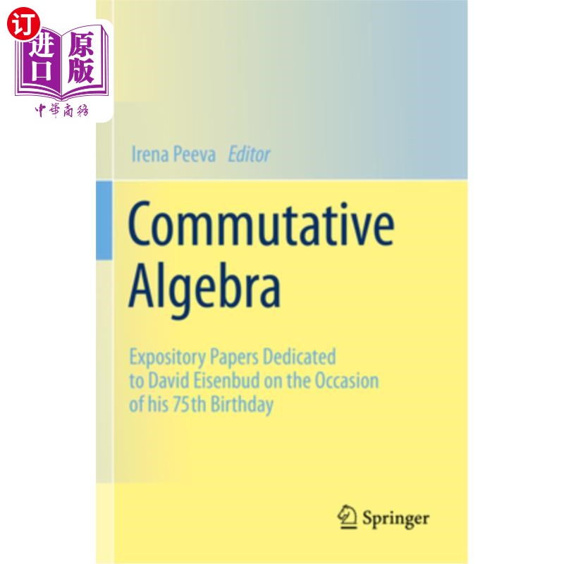 海外直订Commutative Algebra: Expository Papers Dedicated to David Eisenbud on the Occasi 交换代数:在大卫·埃森巴德75