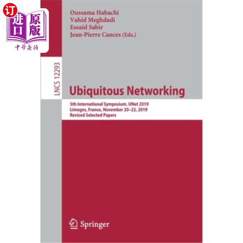 海外直订Ubiquitous Networking: 5th International Symposium, Unet 2019, Limoges, France,  无处不在的：第五届国际