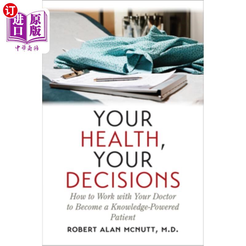 海外直订医药图书Your Health, Your Decisions: How to Work with Your Doctor to Become a Knowledge- 你的健康，你的决定