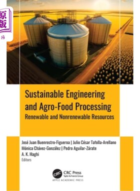 海外直订Sustainable Engineering and Agro-Food Processing: Renewable and Nonrenewable Res 可持续工程与农产品加工：可