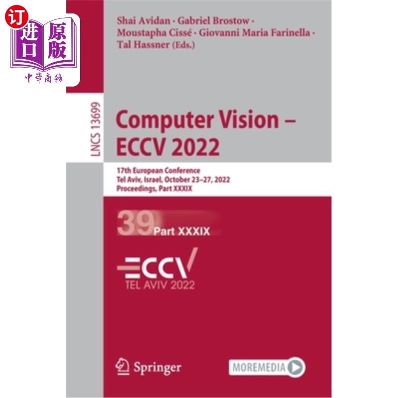 海外直订Computer Vision - Eccv 2022: 17th European Conference, Tel Aviv, Israel, October 计算机视觉- Ecc