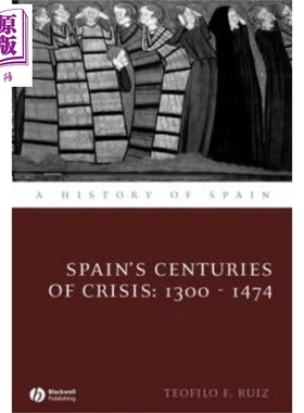 现货 西班牙危机的世纪 Spain'S Centuries Of Crisis Teofilo Ruiz 英文原版 中商原版 Wiley【中商原版】