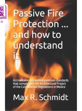 海外直订Passive Fire Protection ... and how to understand it: Accreditable discounted pr 被动防火…以及如何理解它: