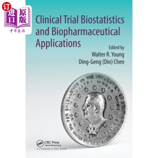 海外直订Clinical Trial Biostatistics and Biopharmaceutical Applications 临床试验生物统计学和生物制药应用
