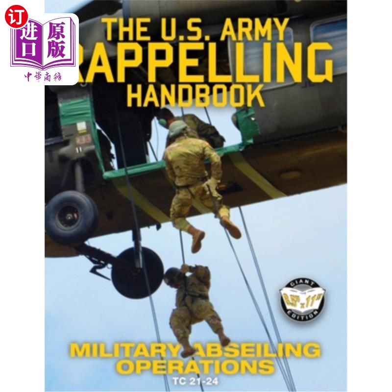 海外直订The US Army Rappelling Handbook - Military Abseiling Operations: Techniques, Tra 美国陆军绳索下降手册-军事