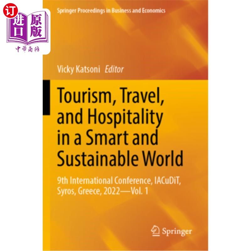 海外直订Tourism, Travel, and Hospitality in a Smart and Sustainable World: 9th Internati 旅游,旅游和酒店在一个智能