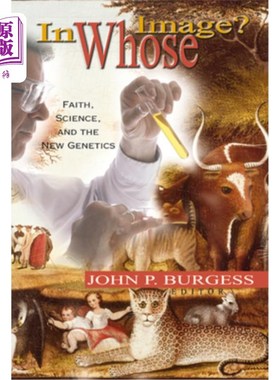 海外直订In Whose Image?: Faith, Science, and the New Genetics 以谁的形象?:信仰、科学和新遗传学