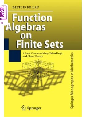 海外直订Function Algebras on Finite Sets: Basic Course on Many-Valued Logic and Clone Th 有限集上的函数代数：多值逻