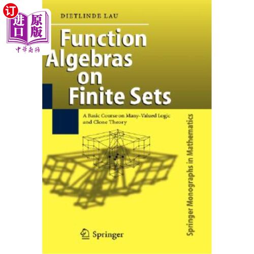 海外直订Function Algebras on Finite Sets: Basic Course on Many-Valued Logic and Clone Th 有限集上的函数代数：多值逻