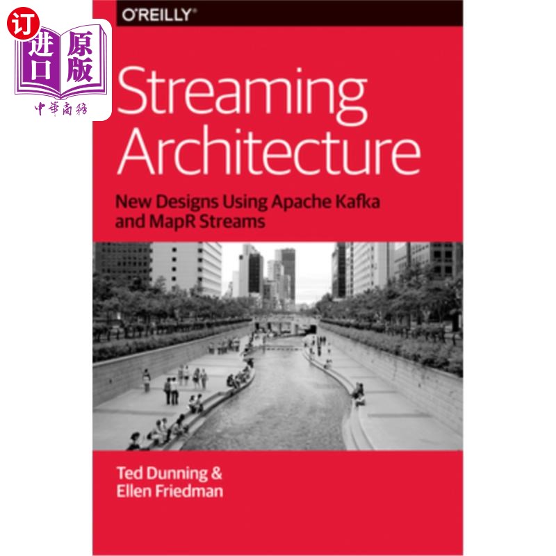 Streaming Architecture: New Designs Using Apache Kafka and Mapr Streams流式体系结构：使用ApacheKafka和Map【中商原?