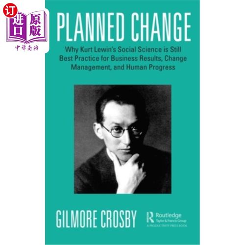 海外直订Planned Change: Why Kurt Lewin's Social Science Is Still Best Practice for Busin 计划变革:为什么Ku