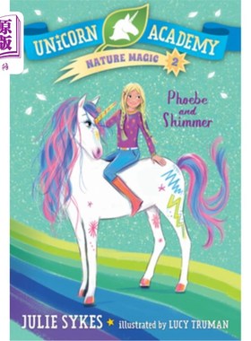 海外直订Unicorn Academy Nature Magic #2: Phoebe and Shimmer 独角兽学院自然魔法#2:菲比和微光