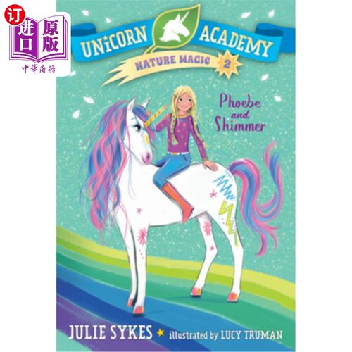 海外直订Unicorn Academy Nature Magic #2: Phoebe and Shimmer 独角兽学院自然魔法#2:菲比和微光