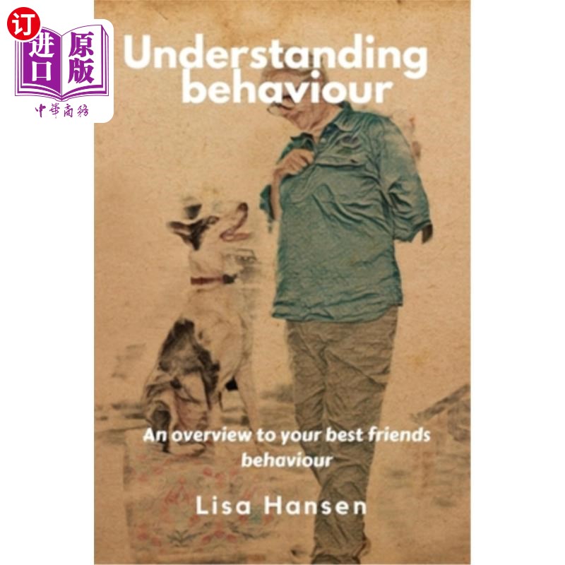 海外直订Understanding Behaviour: An overview to your best friends behaviour理解行为：你最好的朋友的行为概述