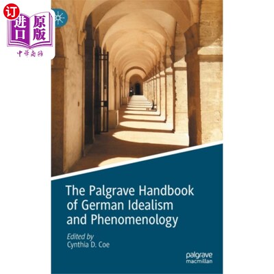 海外直订Palgrave Handbook of German Idealism and Phenome... 帕尔格雷夫德国唯心主义与现象学手册