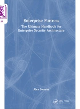 海外直订Enterprise Fortress: The Ultimate Handbook for Enterprise Security Architecture 企业堡垒：企业安全架构终极