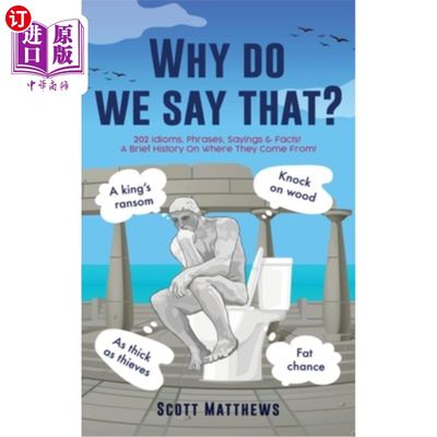 海外直订Why do we say that? - 202 Idioms, Phrases, Sayings & Facts! A Brief History On W 我们为什么这么说呢?成语，短语