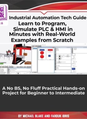 海外直订Learn to Program, Simulate PLC & HMI in Minutes with Real-World Examples from Sc 学习编程，模拟PLC