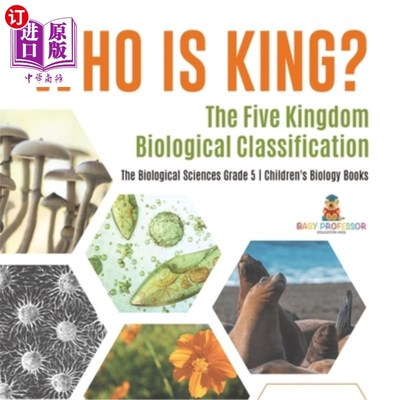 海外直订Who Is King? The Five Kingdom Biological Classification The Biological Sciences  王是谁?《五界生物分类》《