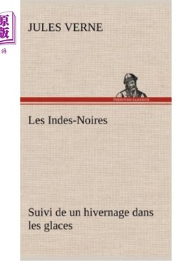 海外直订法语 Les Indes-Noires: suivi de un hivernage dans les glaces 黑印度群岛:随后在冰上过冬
