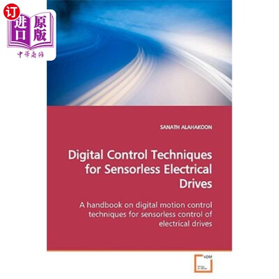 海外直订Digital Control Techniques for Sensorless Electrical Drives 无传感器电气传动的数字控制技术