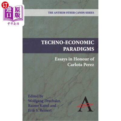 海外直订Techno-Economic Paradigms: Essays in Honour of Carlota Perez
