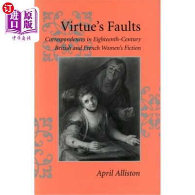 海外直订Virtue's Faults: Correspondences in Eighteenth-Century British and French Women' 美德的缺陷：18世纪英国和法