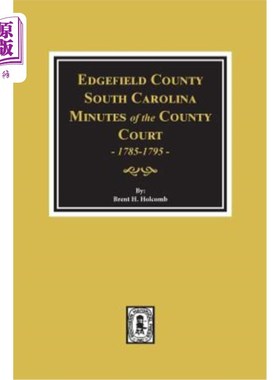 海外直订Edgefield County, South Carolina, Minutes of the County Court, 1785-1795. 南卡罗来纳州埃德菲尔德县，县法院