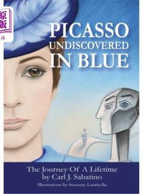 海外直订Picasso Undiscovered In Blue: Journey Of A Lifetime 毕加索深蓝：人生之旅