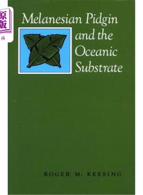 海外直订Melanesian Pidgin and the Oceanic Substrate 美拉尼西亚洋泾浜与海洋基底