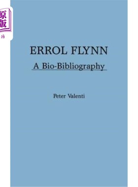 海外直订Errol Flynn: A Bio-Bibliography 埃罗尔·弗林:生物参考书目