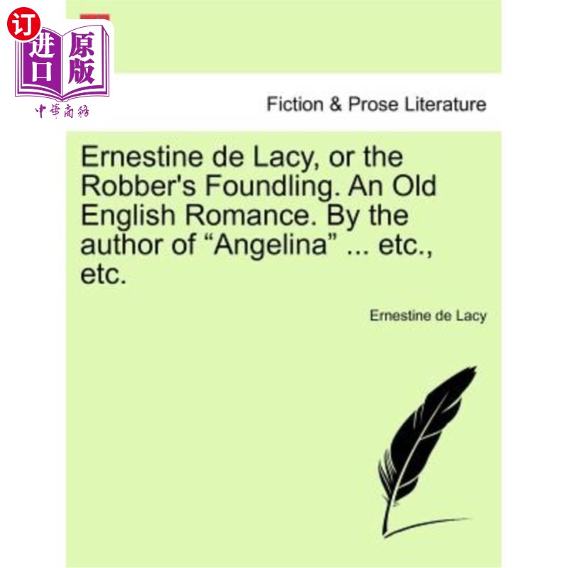 海外直订Ernestine de Lacy, or the Robber's Foundling. an Old English Romance. by the Aut 欧内斯汀·德·莱西，或强盗的