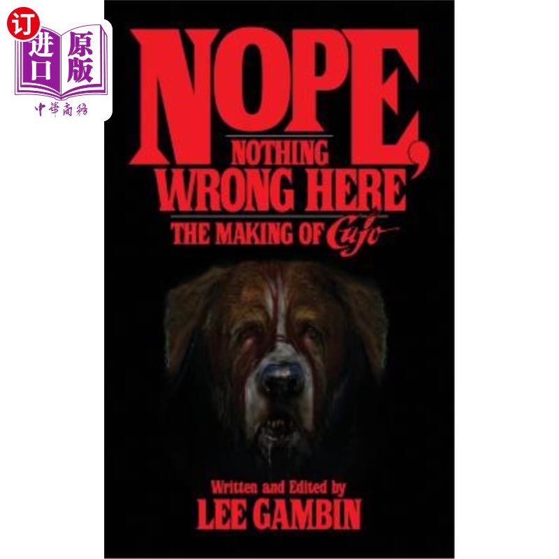 海外直订Nope, Nothing Wrong Here: The Making of Cujo (hardback) 不,这里没有错:《狂犬的制作》(精装本)