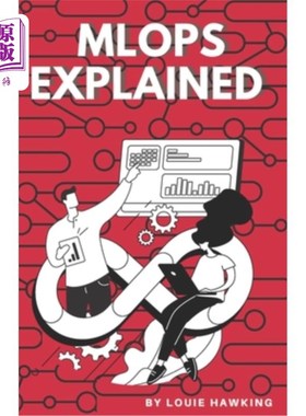 海外直订MLOps Explained: The Art of Scaling AI 解释MLOps:缩放AI的艺术