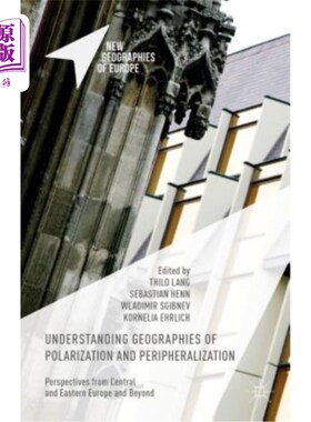海外直订Understanding Geographies of Polarization and Peripheralization: Perspectives fr 理解两极分化和周边化的地理