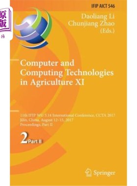海外直订Computer and Computing Technologies in Agriculture XI: 11th Ifip Wg 5.14 Interna 计算机与计算技术在农业中的