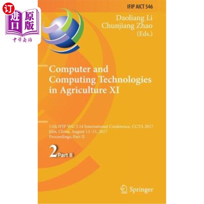 海外直订Computer and Computing Technologies in Agriculture XI: 11th Ifip Wg 5.14 Interna 计算机与计算技术在农业中的