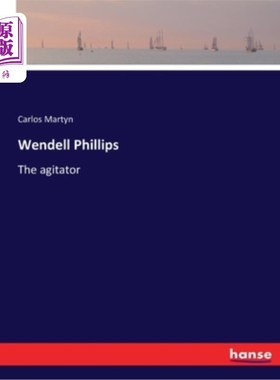 海外直订Wendell Phillips: The agitator Wendell Phillips:煽动者