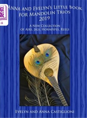 海外直订Anna's and Evelyn's Little Book for Mandolin Trios 2019: 50 Tunes for Mandolin T 安娜和伊夫林的《曼陀林三重