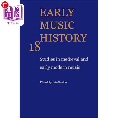 海外直订Early Music History: Volume 18: Studies in Medieval and Early Modern Music 早期音乐史:第18卷:中世纪和早期现