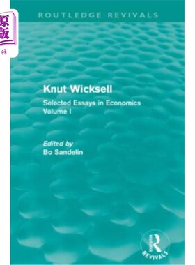 海外直订Knut Wicksell (Routledge Revivals): Selected Essays in Economics, Volume One Knut Wicksell（
