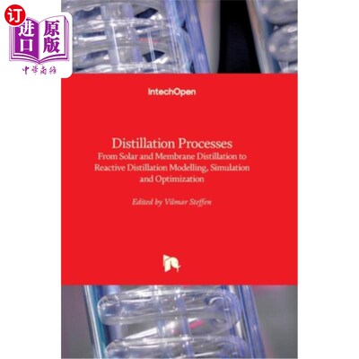 海外直订Distillation Processes: From Solar and Membrane Distillation to Reactive Distill 蒸馏过程:从太阳能蒸馏和膜