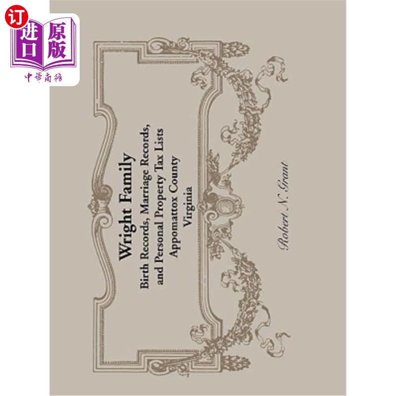 海外直订Wright Family Records: Appomattox County, Virginia, Birth Records, Marriage Reco 赖特家族记录：弗吉尼亚州阿