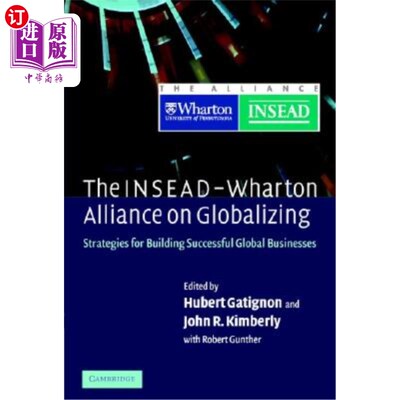 海外直订The Insead-Wharton Alliance on Globalizing: Strategies for Building Successful G 欧洲工商管理学院沃顿商学院