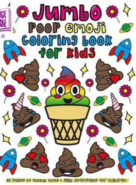 海外直订Jumbo Poop Emoji Coloring Book for Kids: 50 Pages of Funny, Cute & Silly Activit 儿童大便表情彩绘书：50页儿